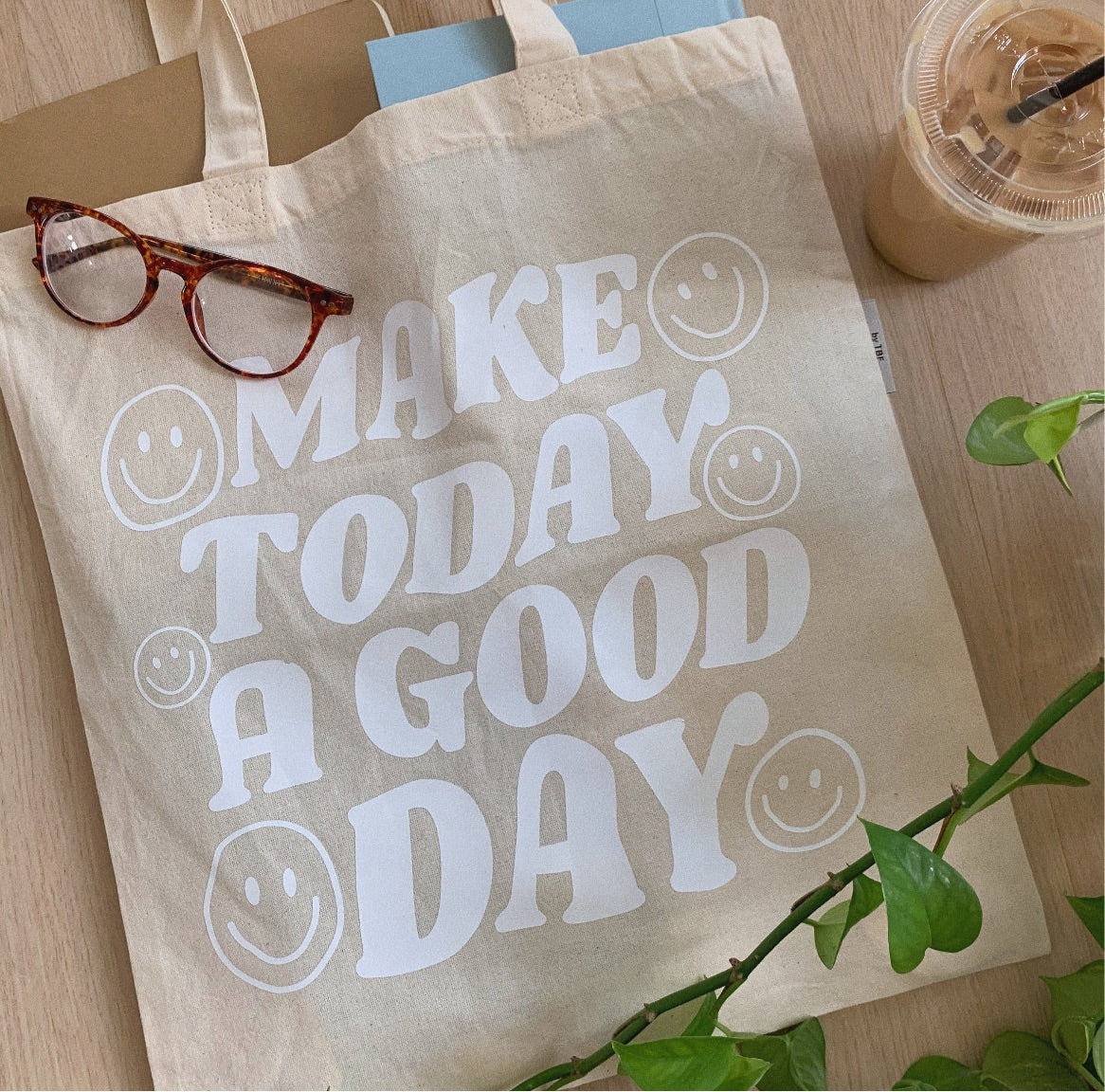 Make Today a Good Day Tote Bag